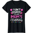 thumbnail image 1 of I Can't Keep Calm It's My Mom Birthday T-Shirt, 1 of 3