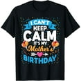 thumbnail image 1 of I Can't Keep Calm It's My Mother Birthday T-Shirt, 1 of 4