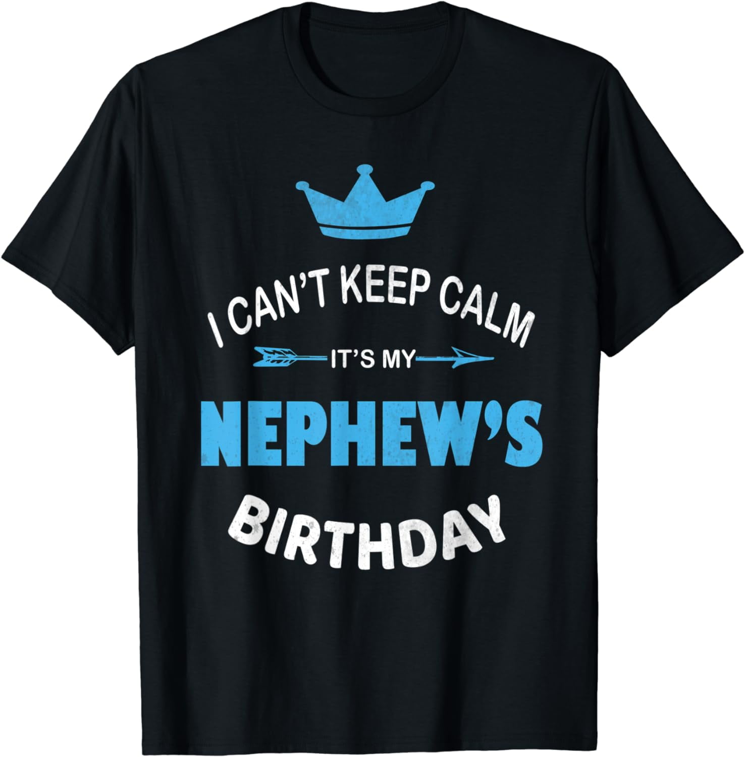 I Can't Keep Calm It's My Nephew's Birthday Party TShirt