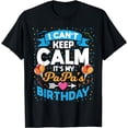 thumbnail image 1 of I Can't Keep Calm It's My Papa Birthday T-Shirt, 1 of 4