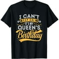 thumbnail image 1 of I Can't Keep Calm It's My Queen's Birthday Happy T-Shirt, 1 of 4