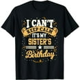 thumbnail image 1 of I Can't Keep Calm It's My Sister Birthday T-Shirt, 1 of 5