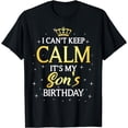 thumbnail image 1 of I Can't Keep Calm It's My Son Birthday Gift Bday Party T-Shirt, 1 of 4