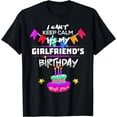 thumbnail image 1 of I Can't Keep Calm It's my Girlfriend's Birthday Gift T-Shirt, 1 of 4
