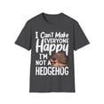 thumbnail image 1 of I Can't Make Everyone Happy I'm Not a Hedgehog Novelty Art Unisex T-Shirt, 1 of 8