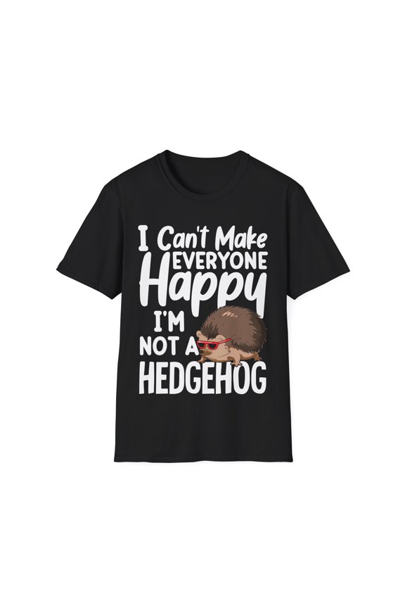 I Can't Make Everyone Happy I'm Not a Hedgehog Novelty Art Unisex T-Shirt