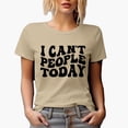 thumbnail image 1 of I Can't People Today, Groovy Retro Wavy Text Merch Gift, Tan T-Shirt, Large, 1 of 5
