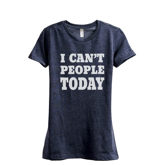 I Can't People Today Women's Fashion Relaxed T-Shirt Tee Heather Navy 2X-Large