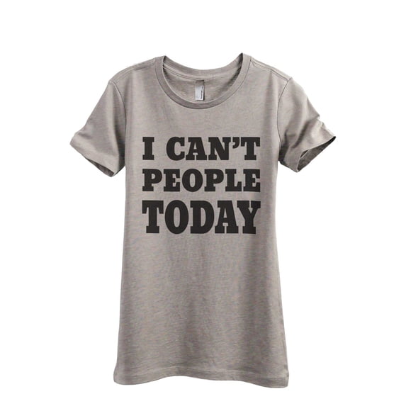 I Can't People Today Women's Fashion Relaxed T-Shirt Tee Heather Tan Medium