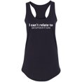 thumbnail image 1 of I Can't Relate To Desperation Racerback Tank, 1 of 2