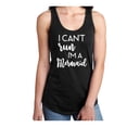 thumbnail image 1 of I Can't Run I'm A Mermaid Racerback Tank, 1 of 2