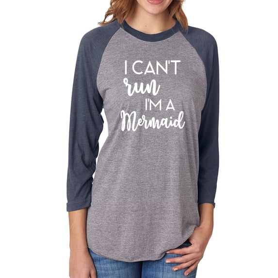 I Can't Run I'm A Mermaid Unisex 3/4 Sleeve Baseball Raglan Tee