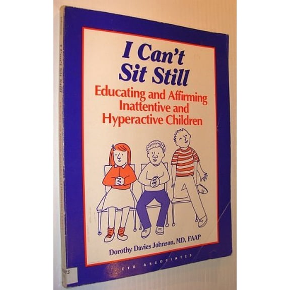 Pre-Owned I Can't Sit Still: Educating and Affirming Inattentive and Hyperactive Children : Suggestions for Teachers, Parents, and Other Care Providers of Chi Paperback