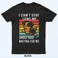 thumbnail image 1 of I Can't Stay My Dogs Are Waiting For Me Retro Puppy T-Shirt, 1 of 2