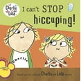 thumbnail image 1 of Pre-Owned I Can't Stop Hiccuping! (Charlie and Lola (8x8)) Paperback, 1 of 1