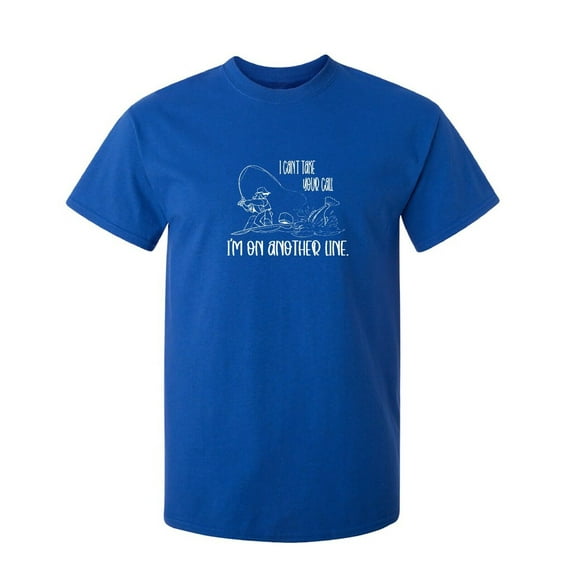 I Can't Take Your Call Sarcastic Humor Graphic Novelty Funny Tall T Shirt