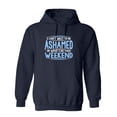 thumbnail image 1 of I Can't Wait To Be Ashamed Of What I Do This Weekend Sarcastic Novelty Gift Idea Adult Humor Funny Men's Hoodies, 1 of 2