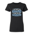 thumbnail image 1 of I Can't Wait To Be Ashamed Of What I Do This Weekend Sarcastic Novelty Gift Idea Adult Humor Funny Women's Casual Tees, 1 of 3