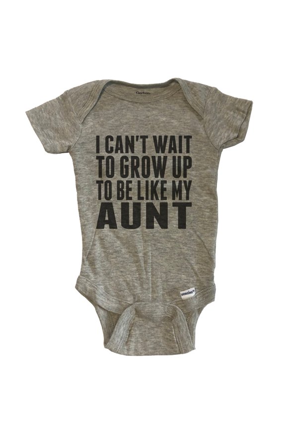 I Can't Wait To Grow Up To Be Like My Aunt Baby Bodysuit - Grey