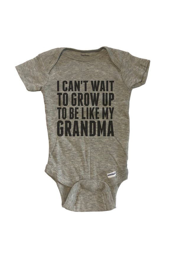 I Can't Wait To Grow Up To Be Like My Grandma Baby Bodysuit - Grey
