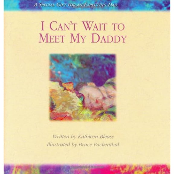 Pre-Owned I Can't Wait To Meet My Daddy: A Special Gift For An Expecting Dad (Hardcover) 0974647705 9780974647708