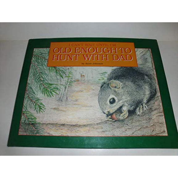 Pre-Owned I Can't Wait Until I'm Old Enough to Hunt With Dad (Hardcover) 1887251561 9781887251563
