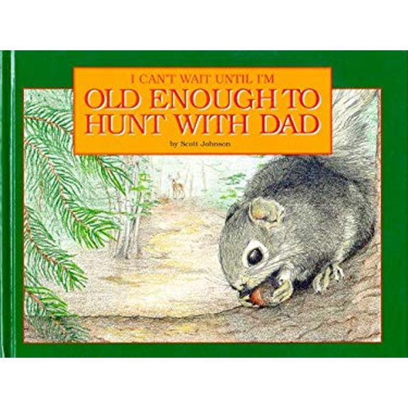 Pre-Owned I Can't Wait Until I'm Old Enough to Hunt With Dad (Hardcover) 1887251561 9781887251563