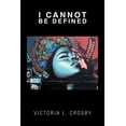 thumbnail image 1 of I Cannot Be Defined (Paperback), 1 of 1