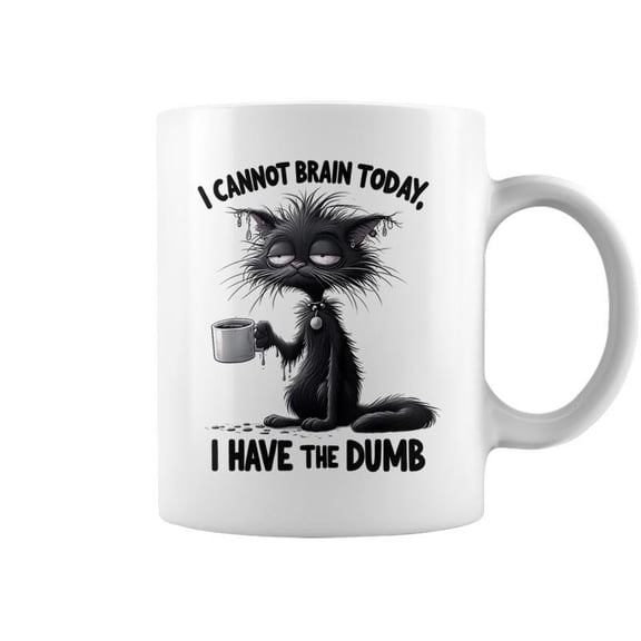 I Cannot Brain Today I Have The Dumb Cat For Women Coffee Mugs