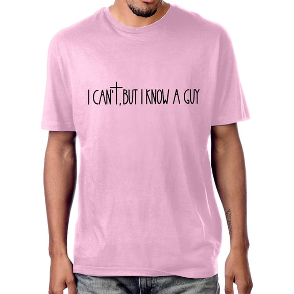 I Cant But I Know A Guy T Shirt Funny Christian Faith Cross Shirt Unisex