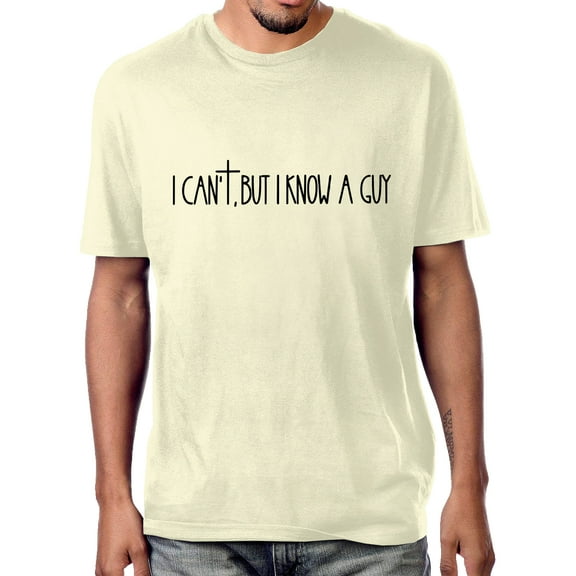 I Cant But I Know A Guy T Shirt Funny Christian Faith Cross Shirt Unisex