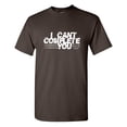 thumbnail image 1 of I Cant Complete Sarcastic Humor Graphic Tees Gift For Mens Novelty Funny T Shirt, 1 of 5