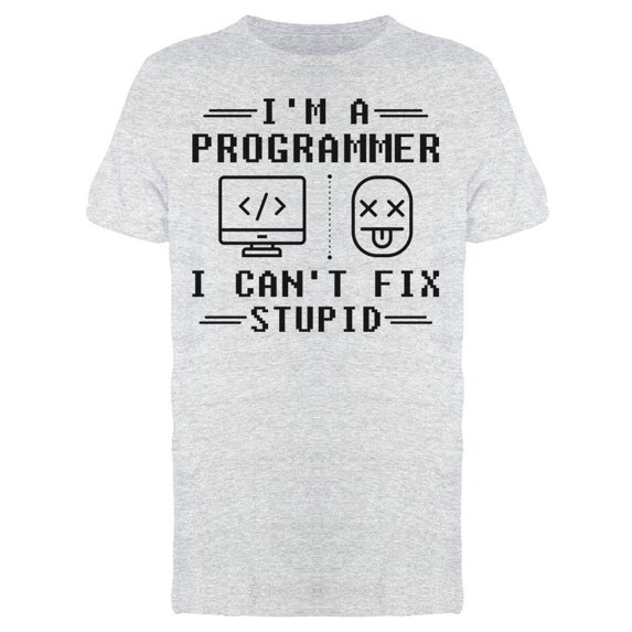 I Cant Fix Stupid Tee Men's -Image by Shutterstock