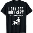 thumbnail image 1 of I Cant Funny Blindness Vision Loss and Visually Impaired T-Shirt, 1 of 4