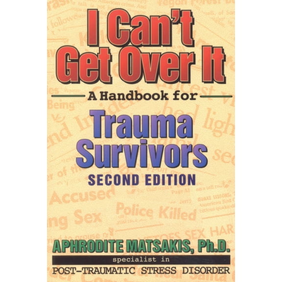 Pre-Owned I Can't Get Over It: A Handbook for Trauma Survivors (Paperback) 157224058X 9781572240582