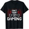 thumbnail image 1 of I Cant Hear You Im Gaming Funny Gamer Gift Video Gaming T-Shirt, 1 of 4