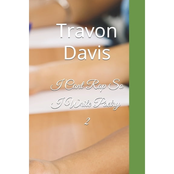 I Cant Rap So I Write Poetry: I Cant Rap So I Write Poetry 2 (Paperback)