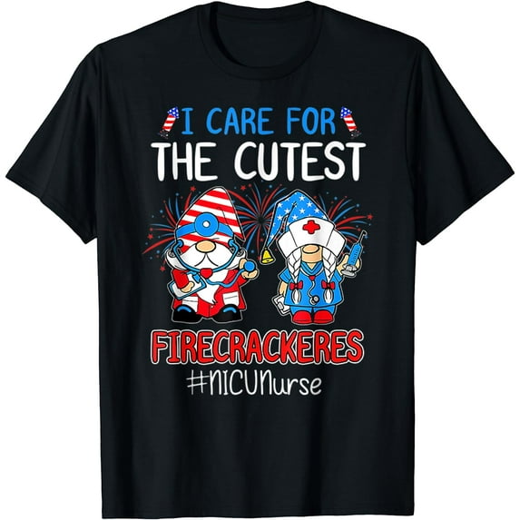 I Care For The Cutest Firecracker NICU Nurse 4th Of July T-Shirt