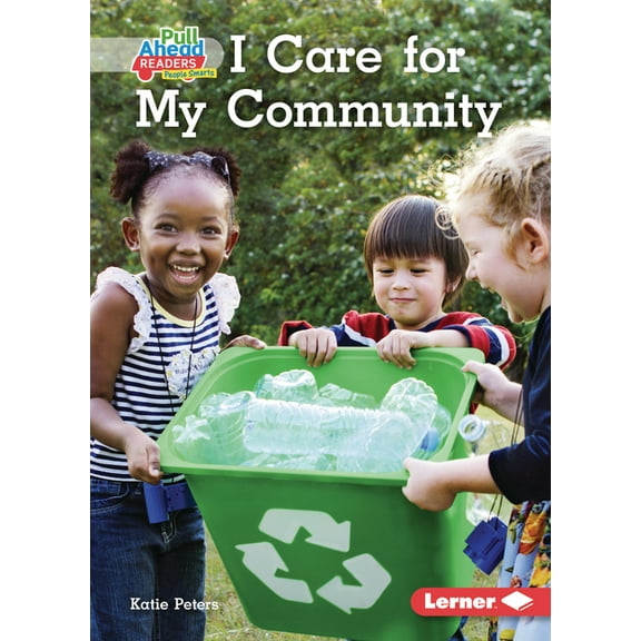 I Care (Pull Ahead Readers People Smarts -- Nonfiction): I Care for My Community (Paperback)