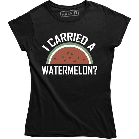 I Carried A Watermelon - Suprise Pregnancy Announcement Women's T-Shirt