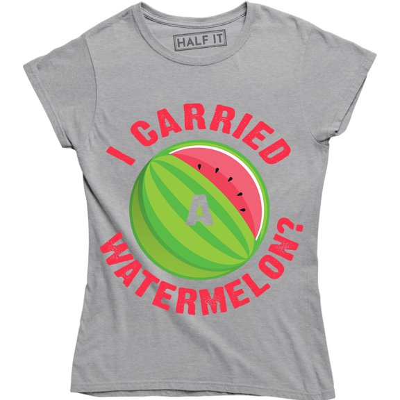 I Carried A Watermelon - Suprise Pregnancy Announcement Women's T_ T-Shirt