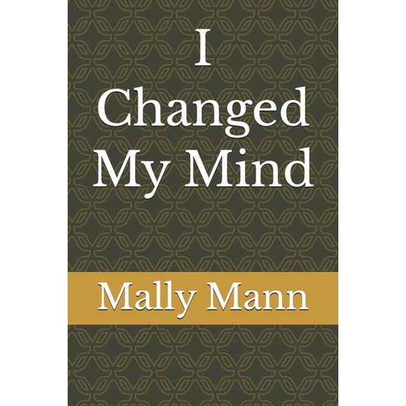 I Changed My Mind, (Paperback)