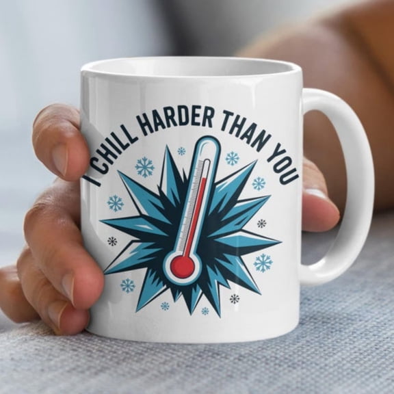 I Chill Harder T You Mug, Funny Ice Bath Gift, oz Novelty Mug.