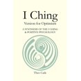 thumbnail image 1 of I Ching: BOOK OF CHANGES Version for Optimism A SYNTHESIS OF THE I CHING & POSITIVE PSYCHOLOGY (Paperback), 1 of 1