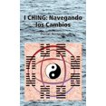 thumbnail image 1 of I Ching: Navegando los Cambios: Navegando los Cambios, (Hardcover), 1 of 1