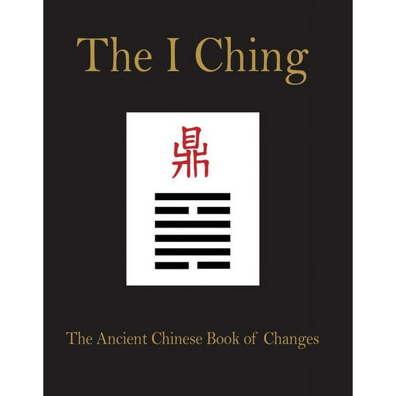 I Ching : The Ancient Chinese Book of Changes (Hardcover)