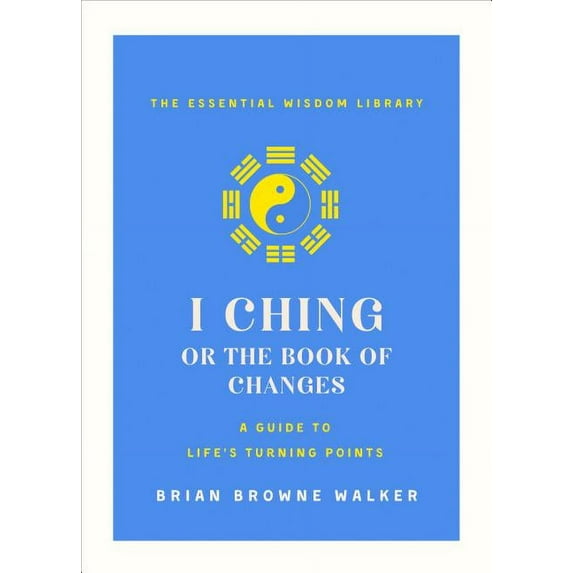 I Ching: The Book of Change: A New Translation, (Paperback)