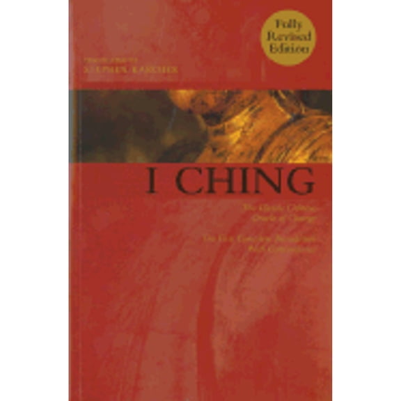 Pre-Owned I Ching: The Classic Chinese Oracle of Change -- The First Complete Translation with Concordance