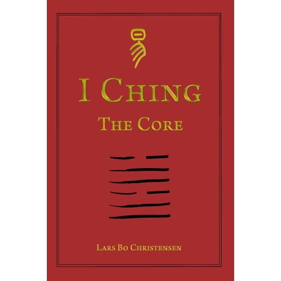 I Ching - The Core, (Paperback)