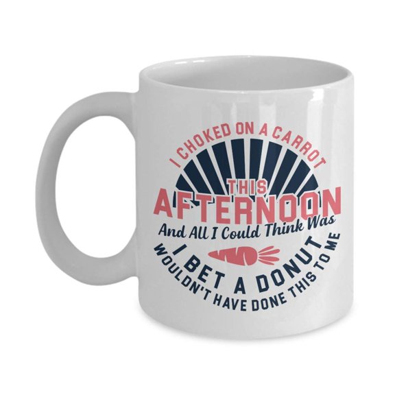 I Choked On A Carrot This Afternoon Funny Dieting & Vegan Weight Loss Humor Sayings Coffee & Tea Gift Mug Cup And Accessories For Fit Or Health Conscious Ladies, Guys, Men & Women Who Diet